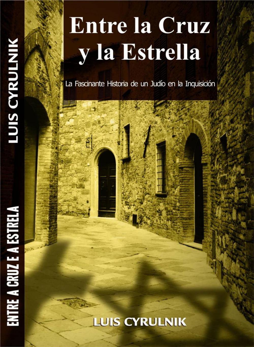 Big bigCover of Entre la Cruz y la Estrella - La Fascinante Historia de un Judío en la Inquisición