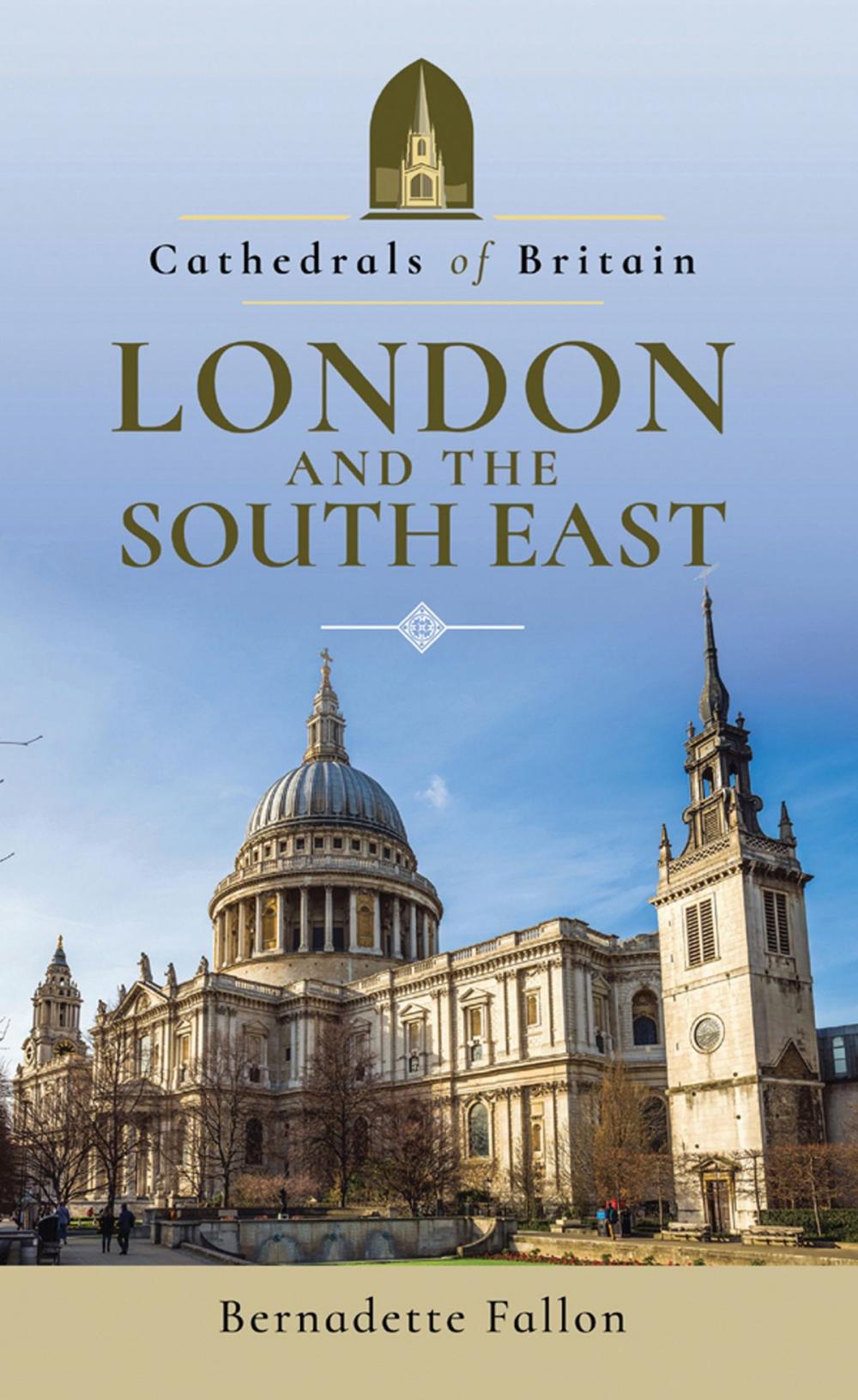 Big bigCover of Cathedrals of Britain: London and the South East