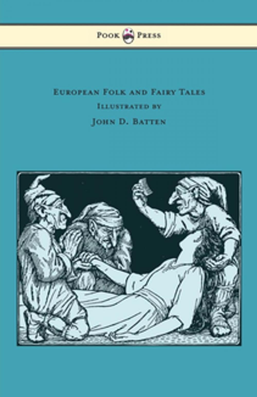 Big bigCover of European Folk and Fairy Tales - Illustrated by John D. Batten