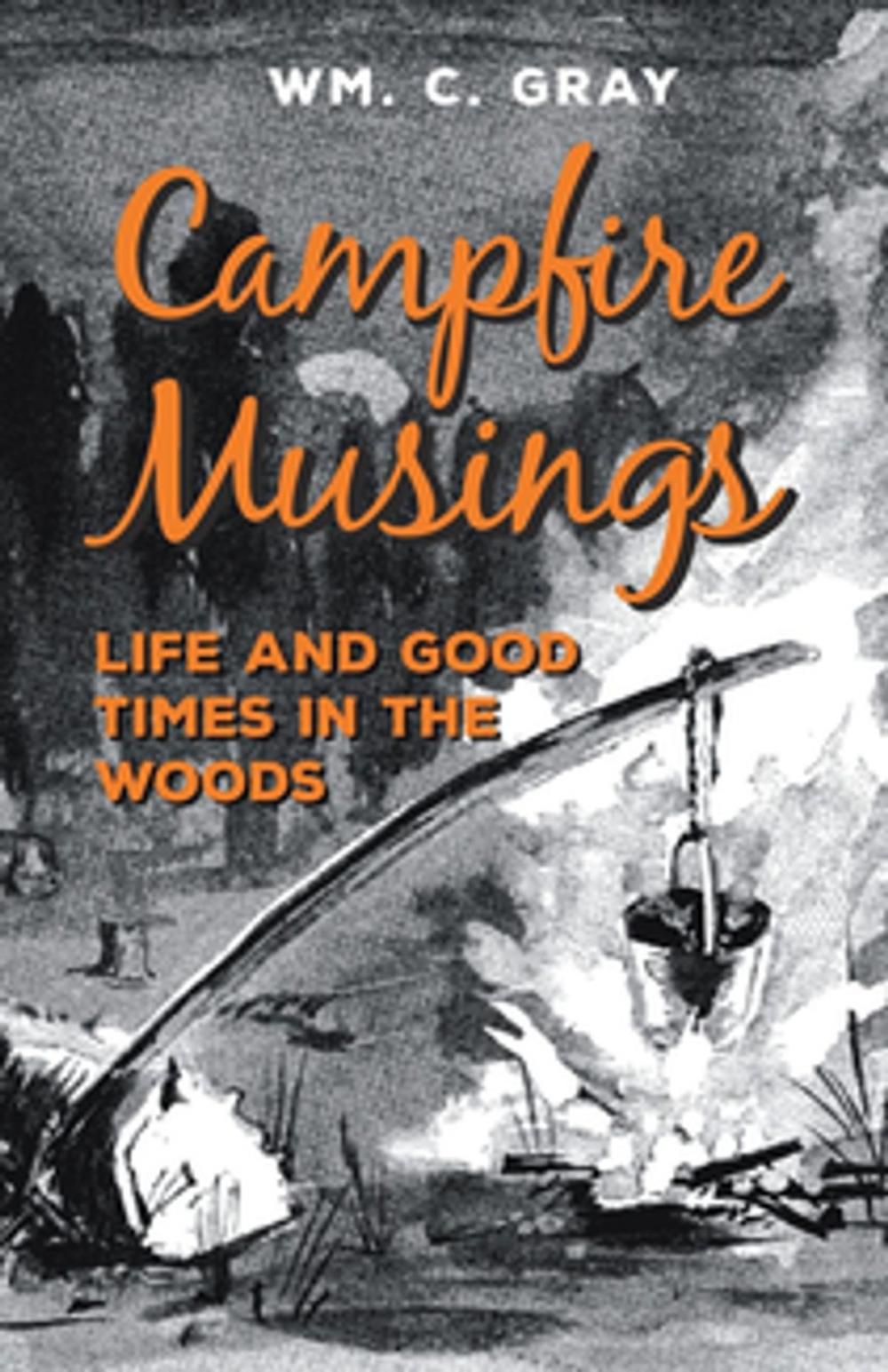 Big bigCover of Campfire Musings - Life and Good Times in the Woods