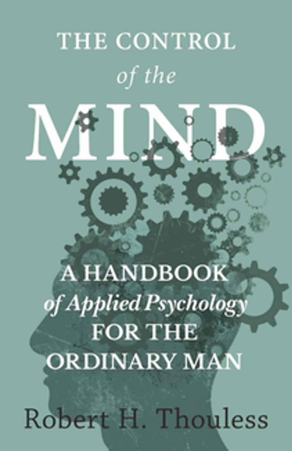 Big bigCover of The Control of the Mind - A Handbook of Applied Psychology for the Ordinary man