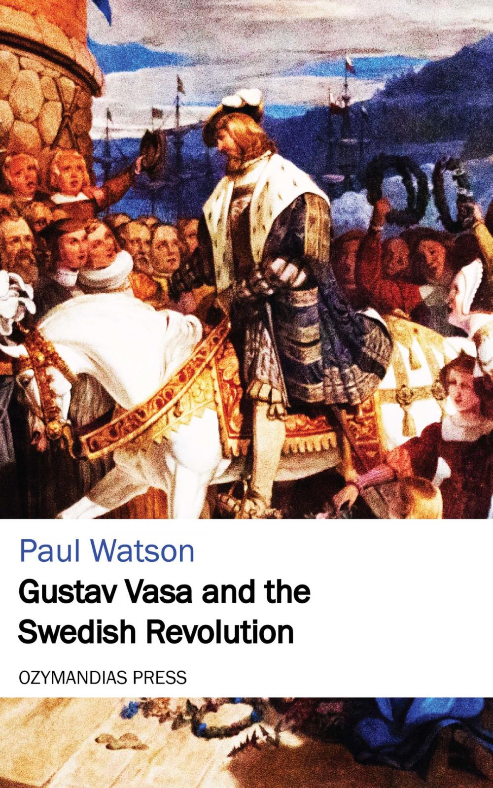 Big bigCover of Gustav Vasa and the Swedish Revolution