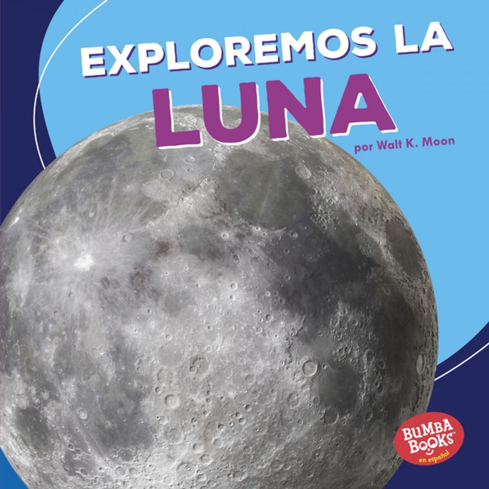 Big bigCover of Exploremos la Luna (Let's Explore the Moon)