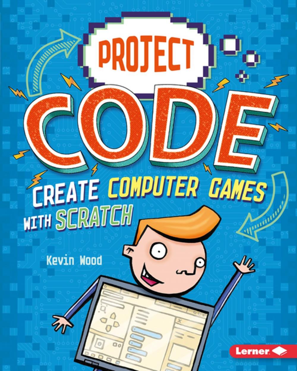 Big bigCover of Create Computer Games with Scratch