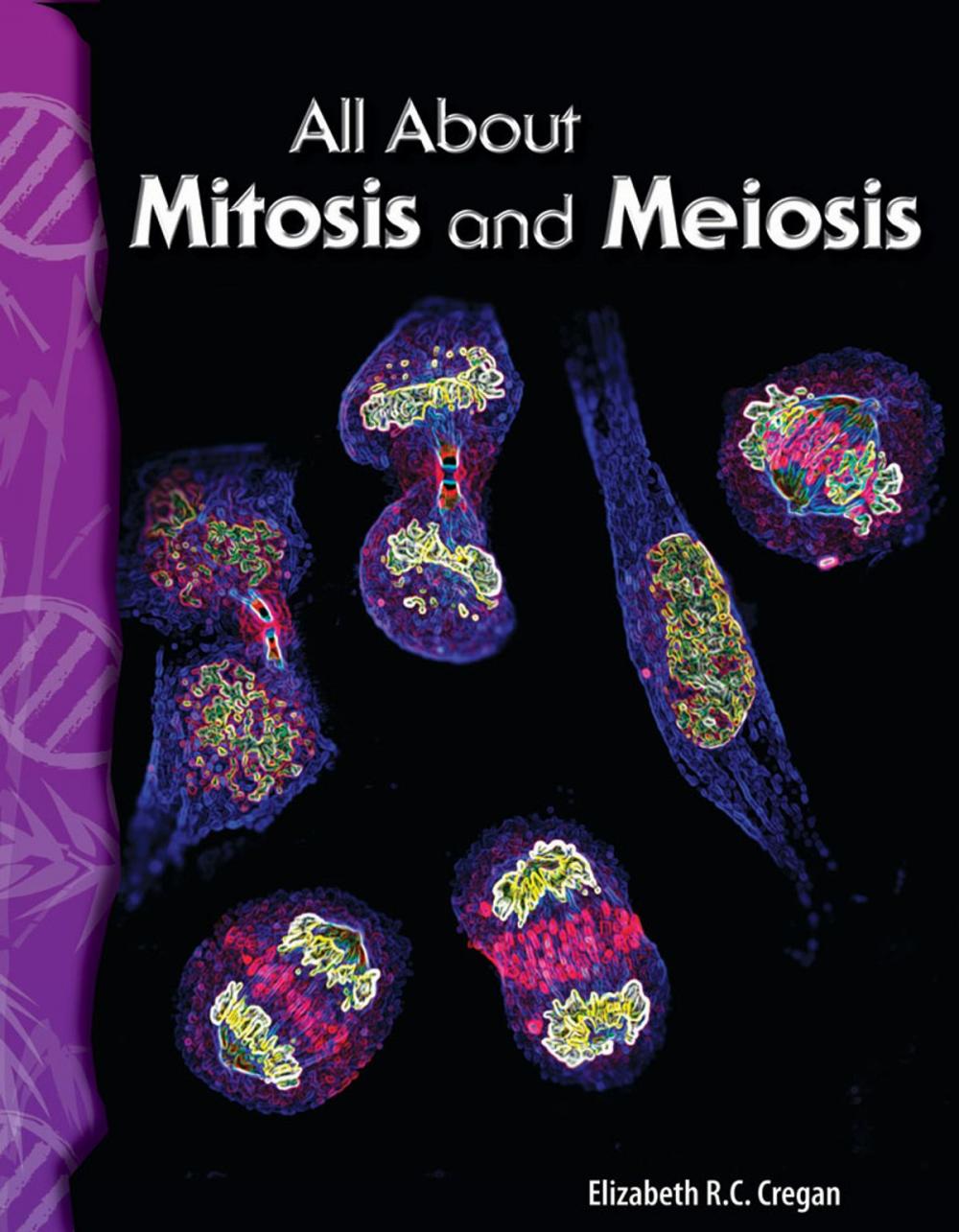 Big bigCover of All About Mitosis and Meiosis