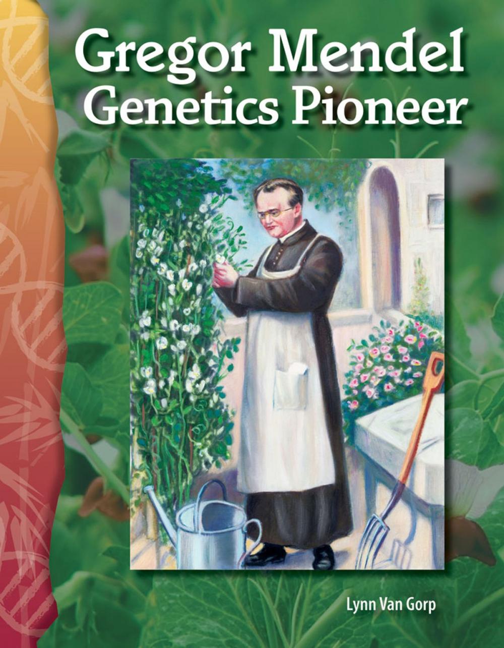 Big bigCover of Gregor Mendel: Genetics Pioneer