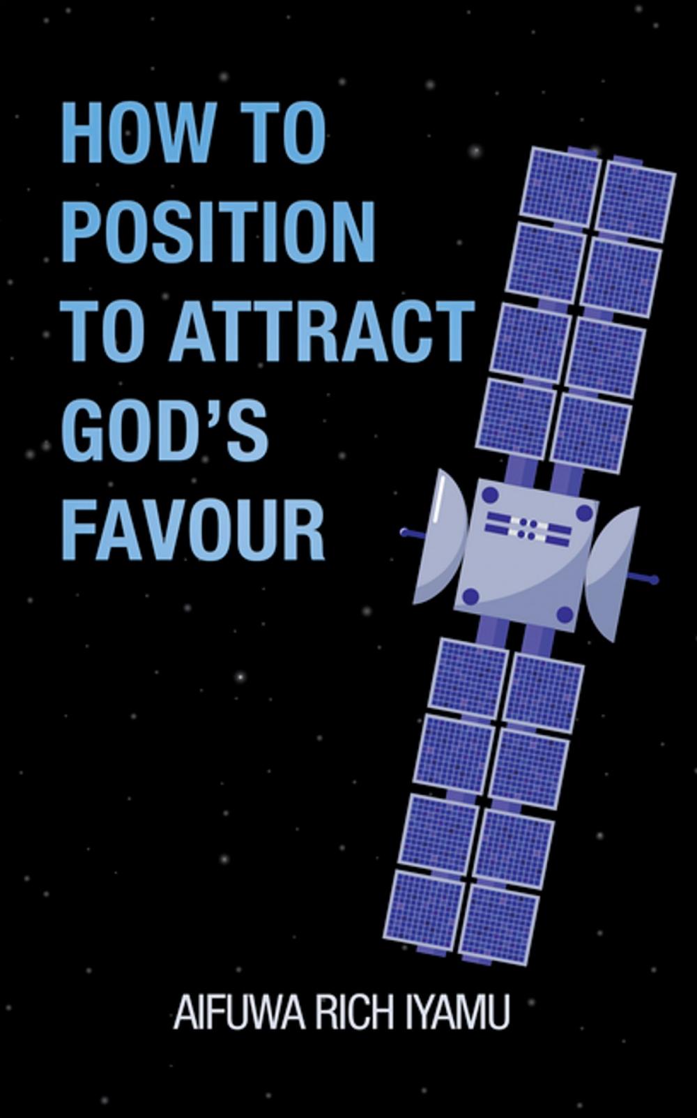 Big bigCover of How to Position to Attract God’S Favour