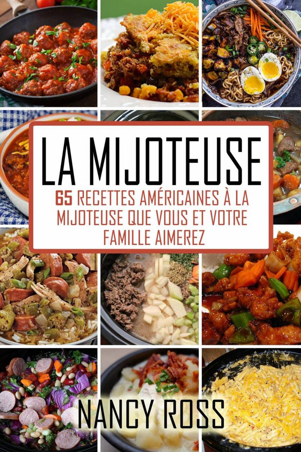 Big bigCover of La Mijoteuse - 65 Recettes Américaines À La Mijoteuse Que Vous Et Votre Famille Aimerez