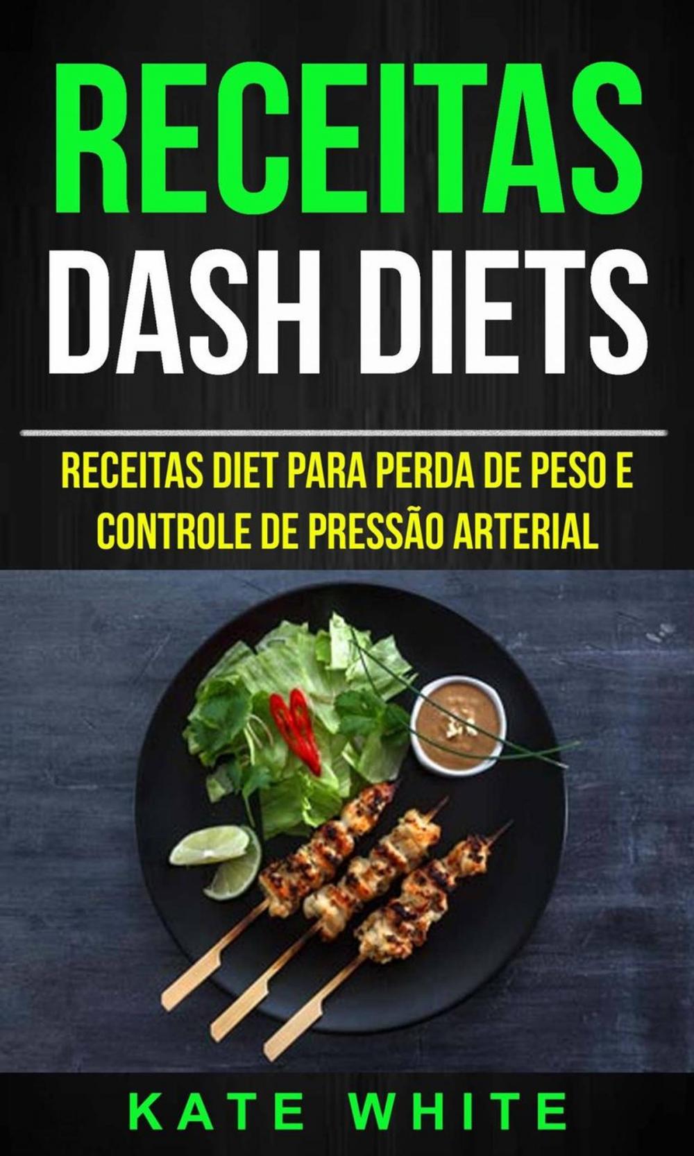 Big bigCover of Receitas: DASH Diets: Receitas diet para perda de peso e controle de pressão arterial