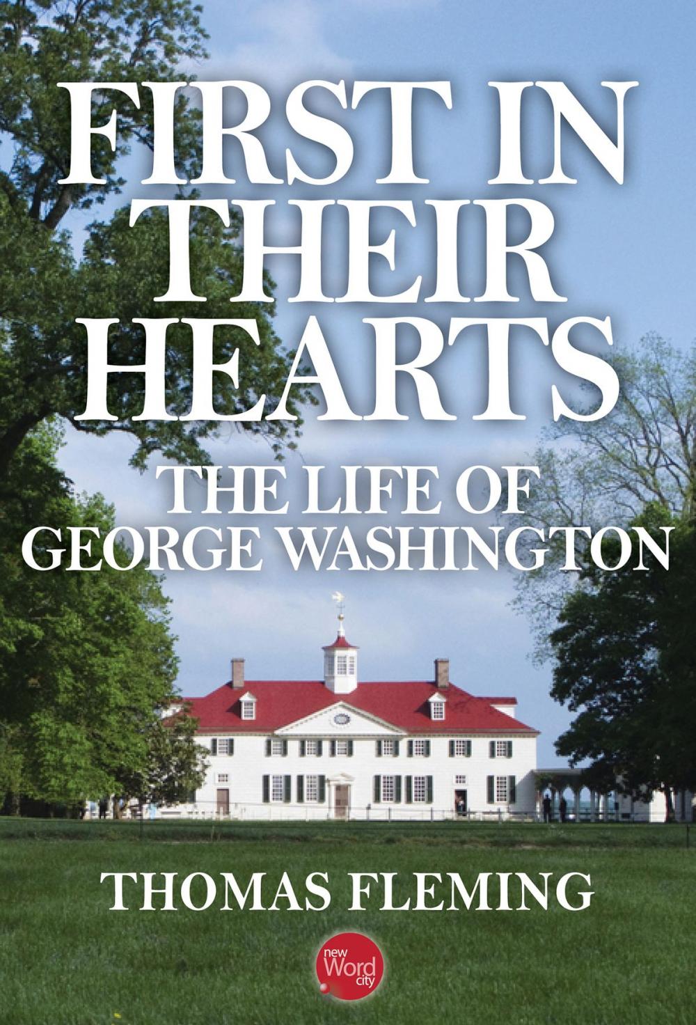 Big bigCover of First in Their Hearts: The Life of George Washington