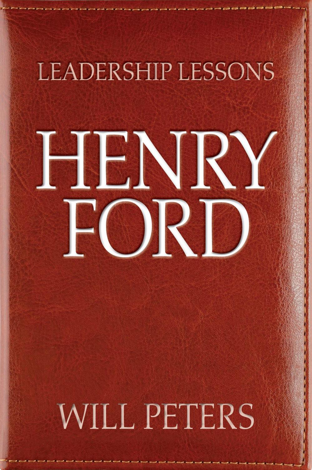 Big bigCover of Leadership Lessons: Henry Ford