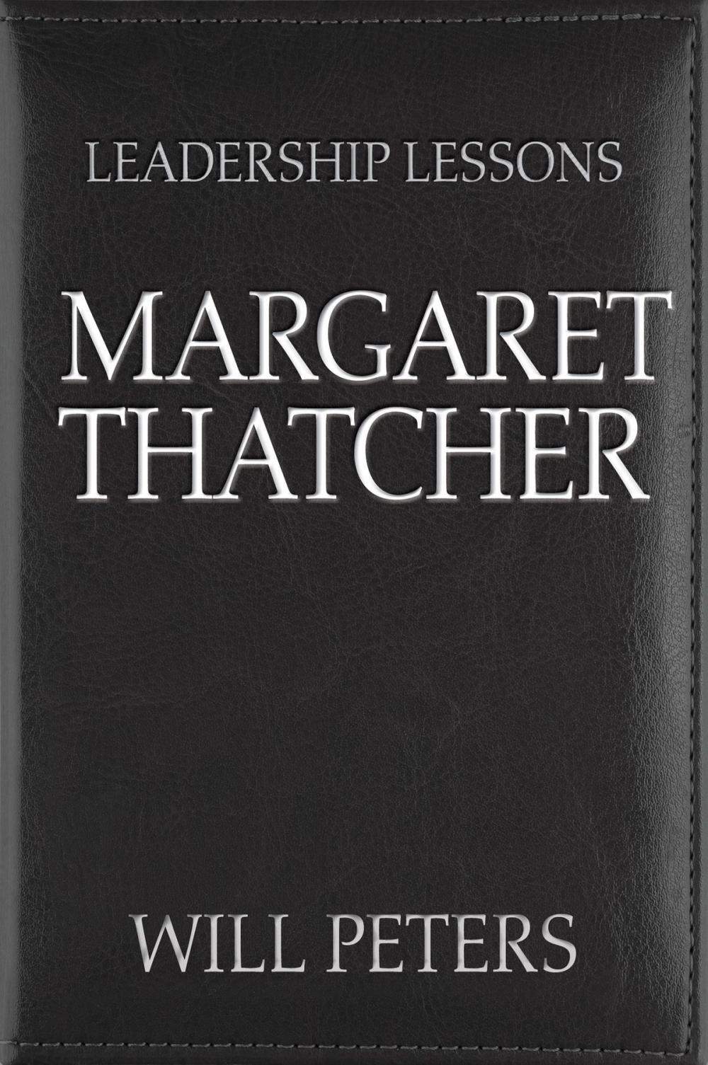 Big bigCover of Leadership Lessons: Margaret Thatcher