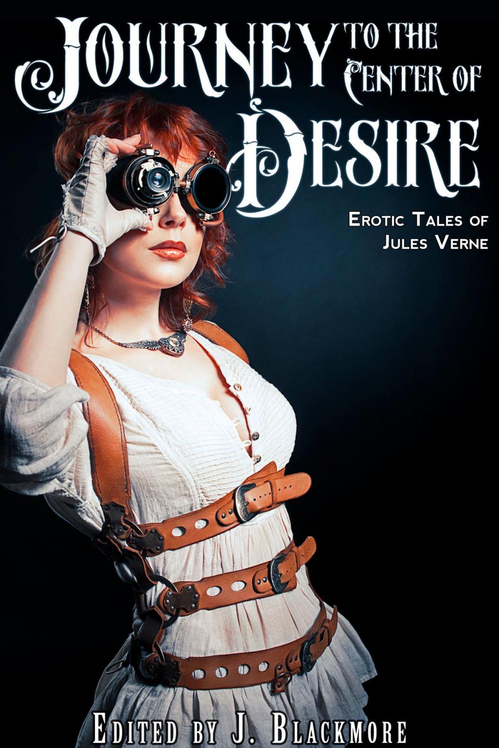 Big bigCover of Journey to the Center of Desire: Erotic Tales of Jules Verne