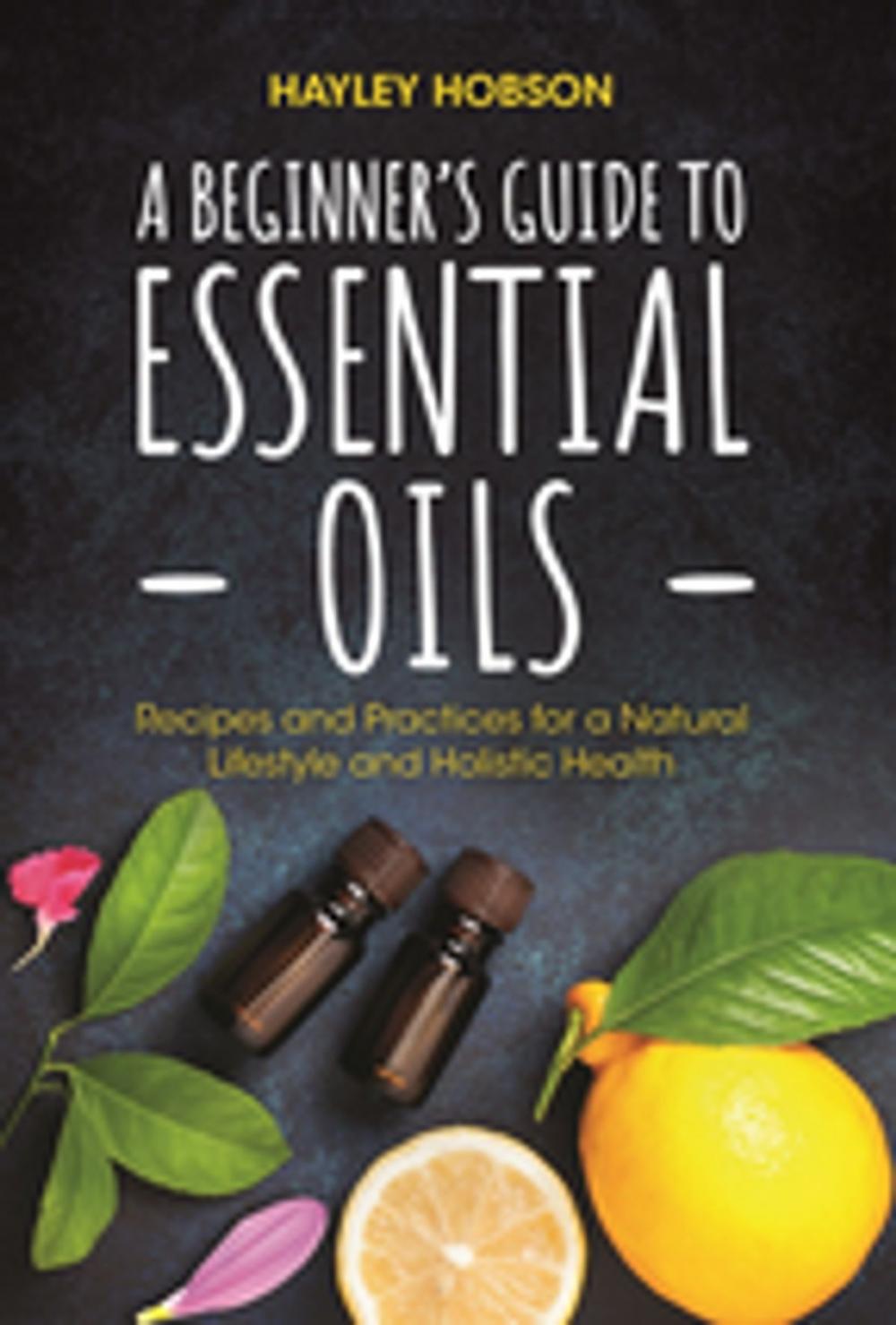 Big bigCover of A Beginner's Guide to Essential Oils