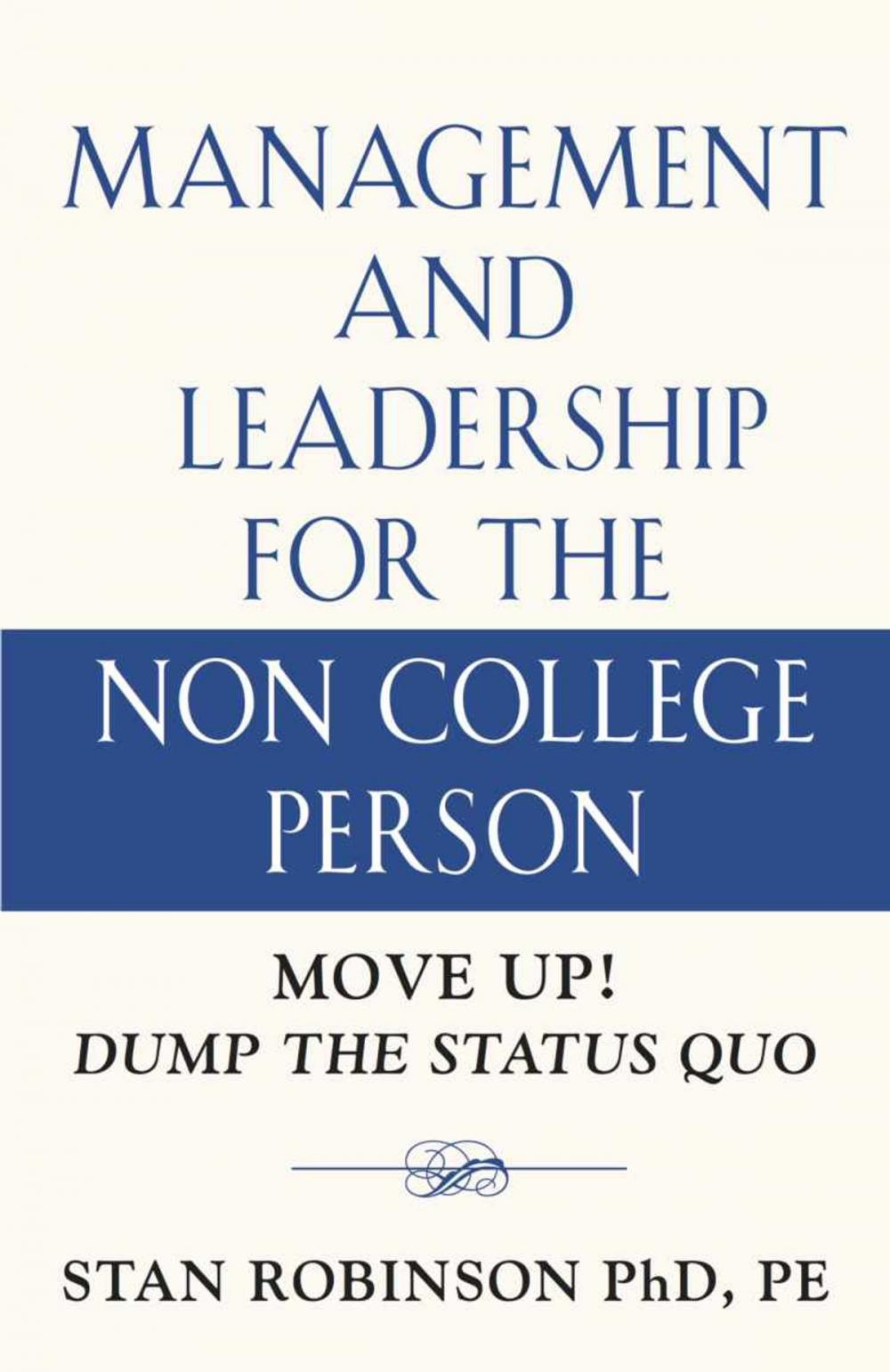 Big bigCover of MANAGEMENT AND LEADERSHIP FOR THE NON COLLEGE PERSON