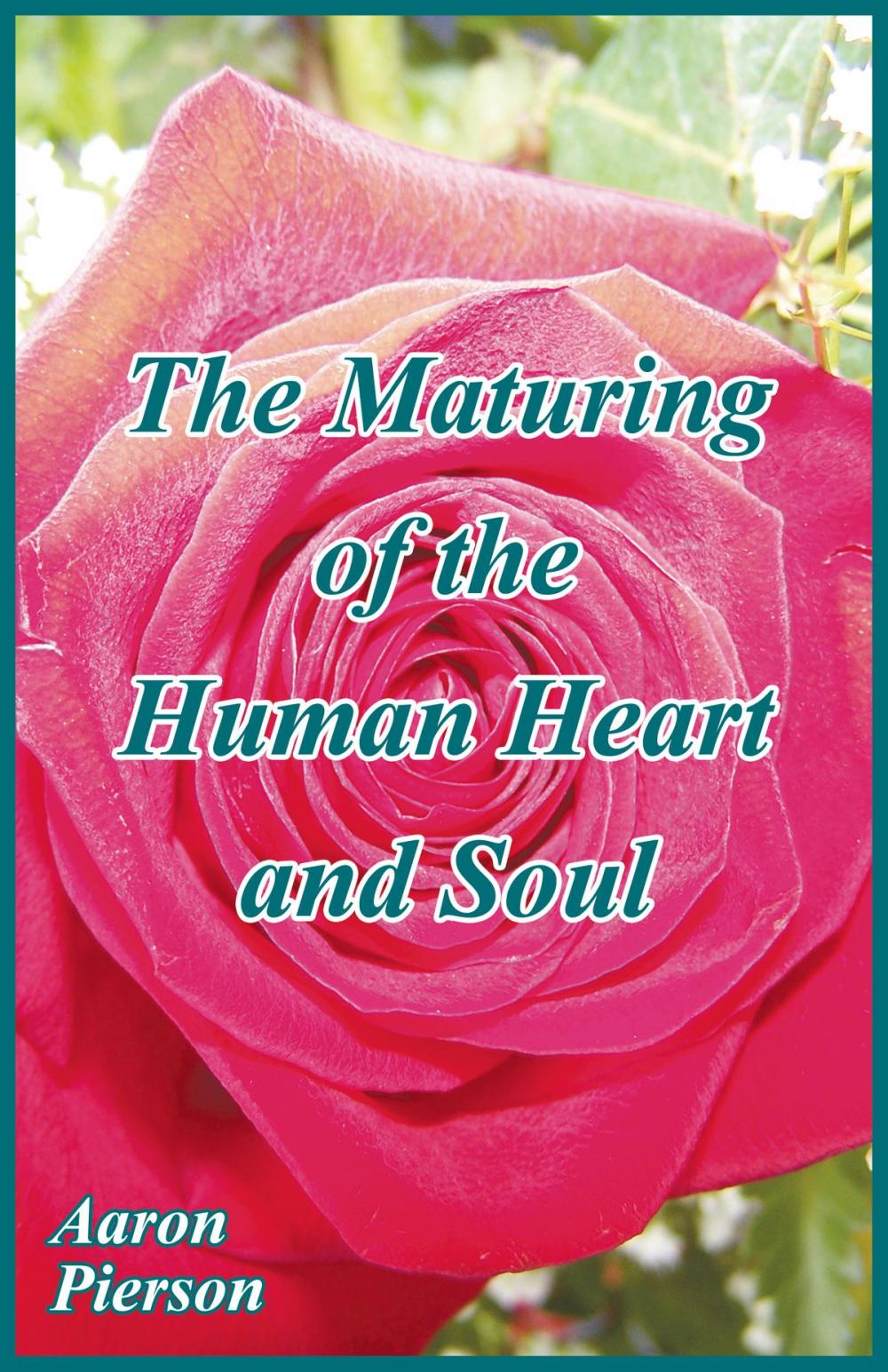 Big bigCover of The Maturing of the Human Heart and Soul