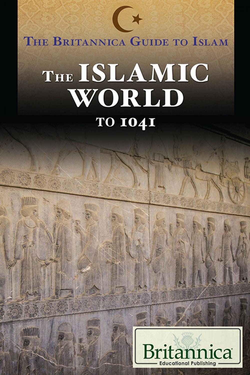 Big bigCover of The Islamic World from Prehistory to 1041