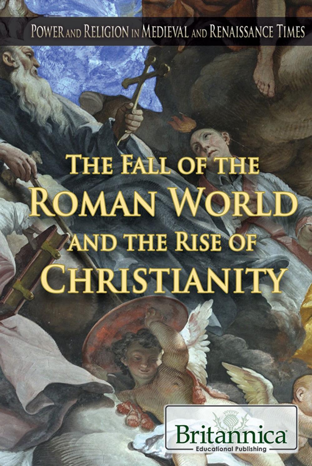 Big bigCover of The Fall of the Roman World and the Rise of Christianity