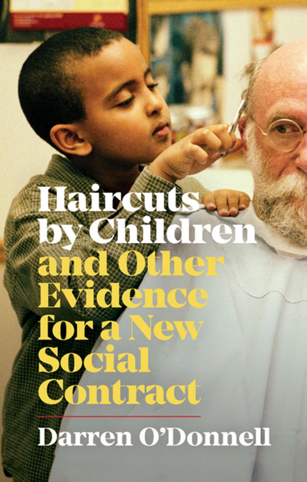 Big bigCover of Haircuts by Children and Other Evidence for a New Social Contract