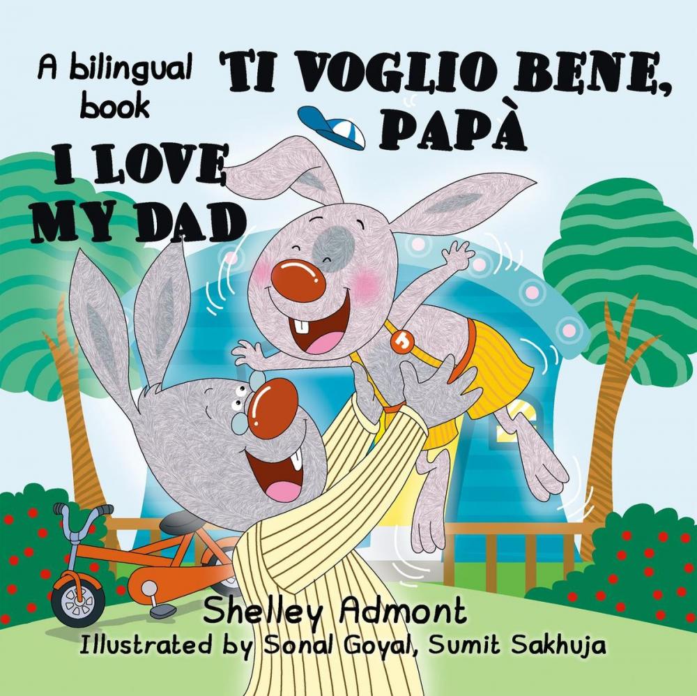 Big bigCover of I Love My Dad -Ti voglio bene, papà (English Italian Bilingual Children's Book)