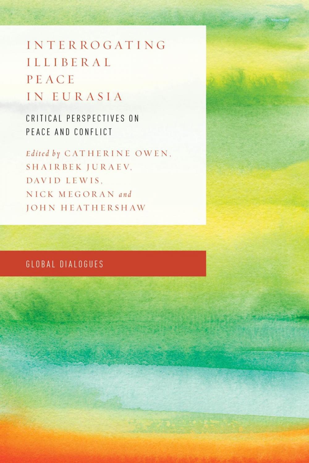 Big bigCover of Interrogating Illiberal Peace in Eurasia