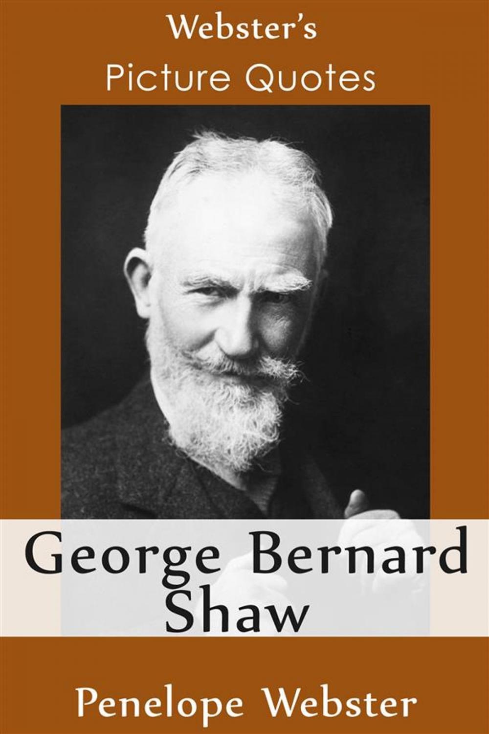 Big bigCover of Webster's George Bernard Shaw Picture Quotes