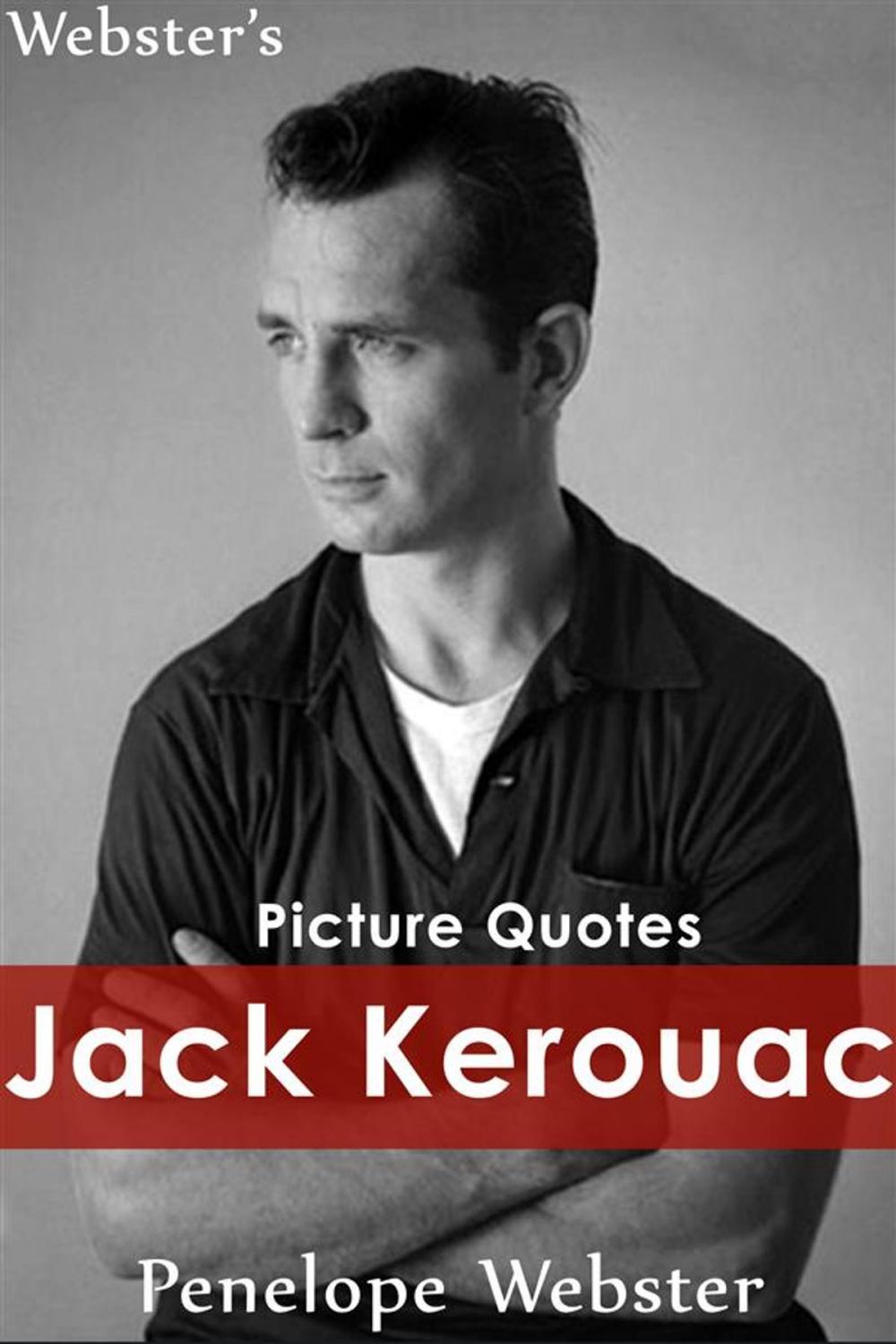 Big bigCover of Webster's Jack Kerouac Picture Quotes