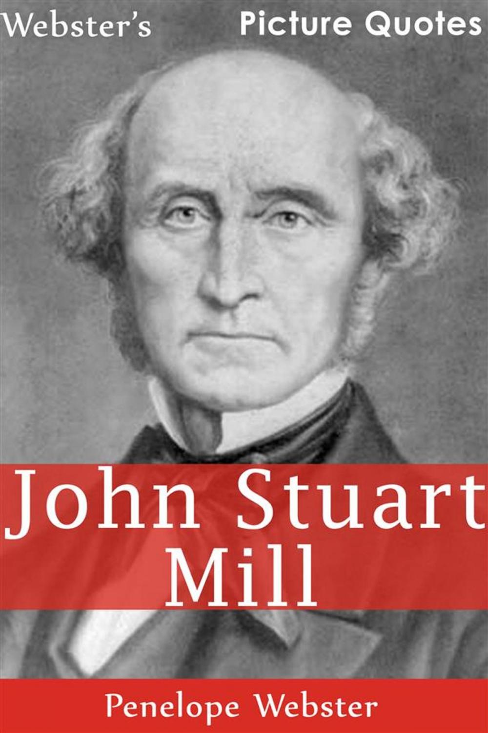 Big bigCover of Webster's John Stuart Mill Picture Quotes