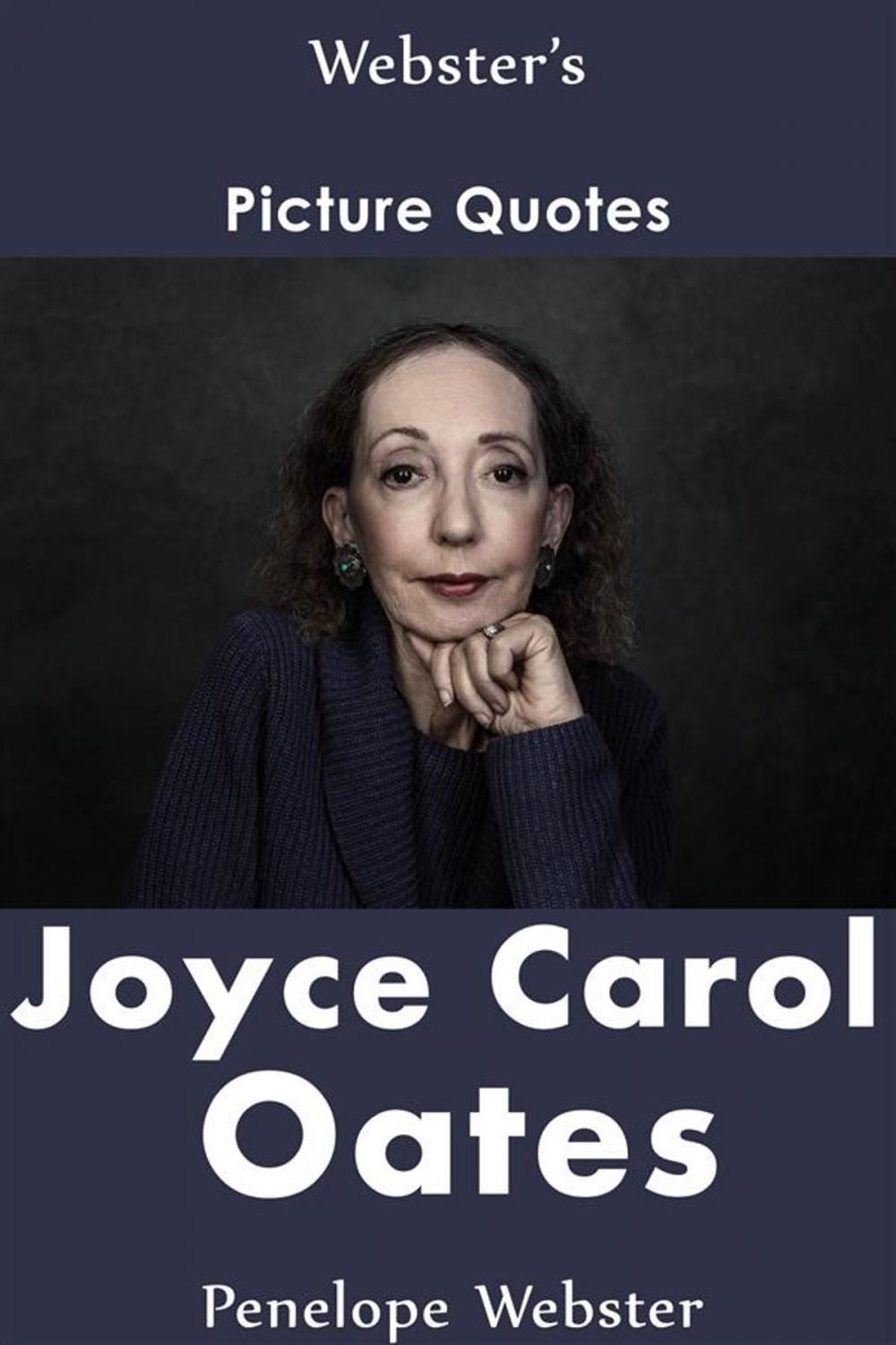 Big bigCover of Webster's Joyce Carol Oates Picture Quotes