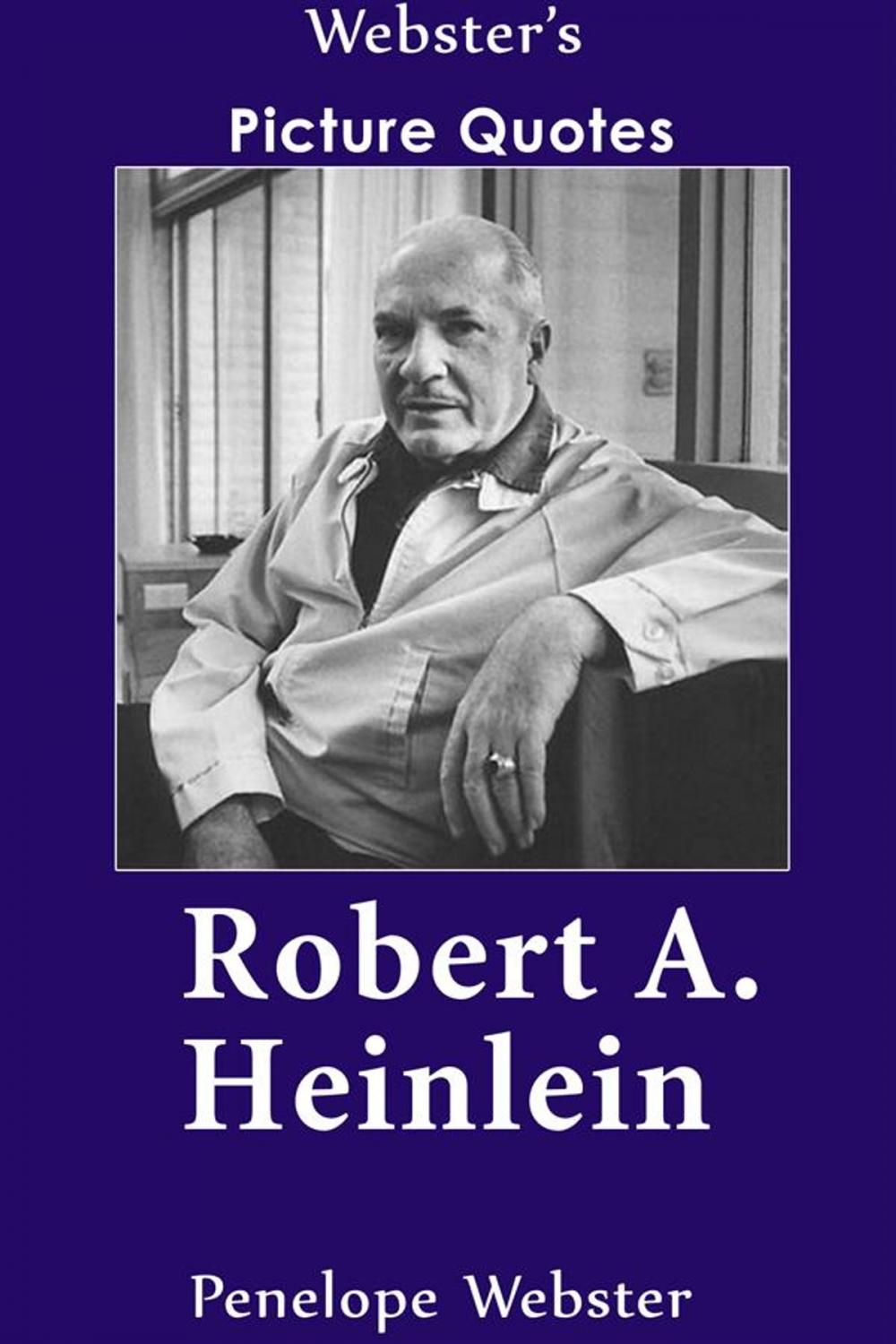 Big bigCover of Webster's Robert A. Heinlein Picture Quotes