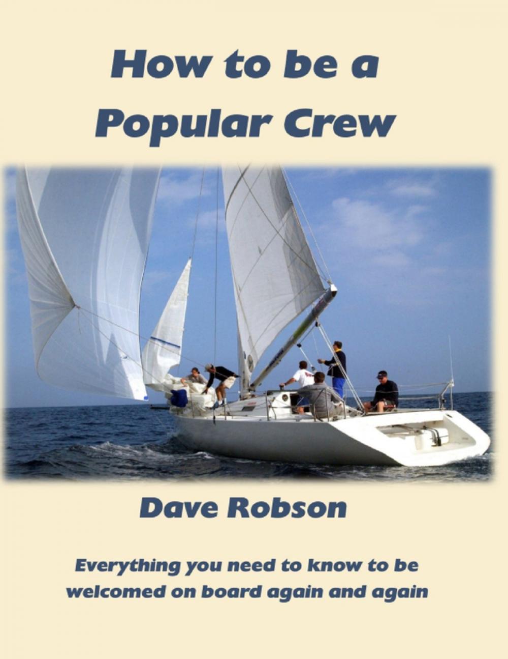 Big bigCover of How to Be a Popular Crew: Everything You Need to Know to Be Welcomed On Board Again and Again