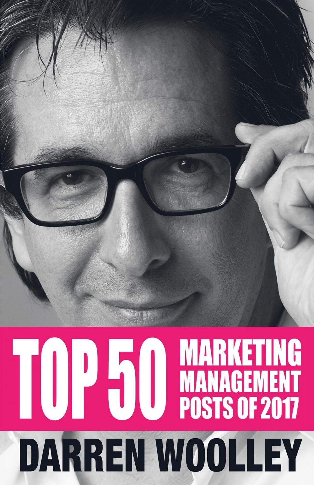 Big bigCover of Top 50 Marketing Management Posts of 2017