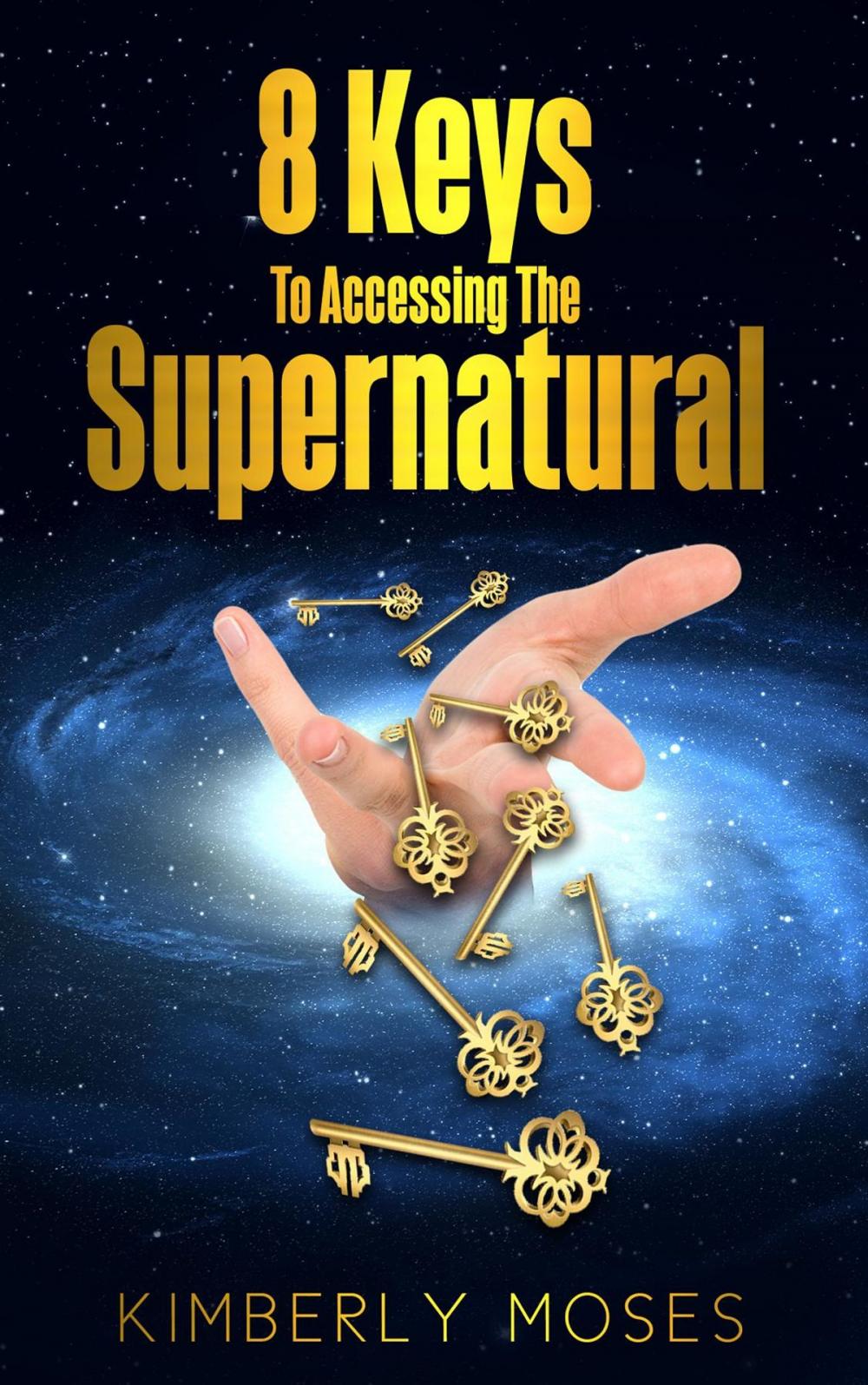 Big bigCover of 8 Keys To Accessing The Supernatural