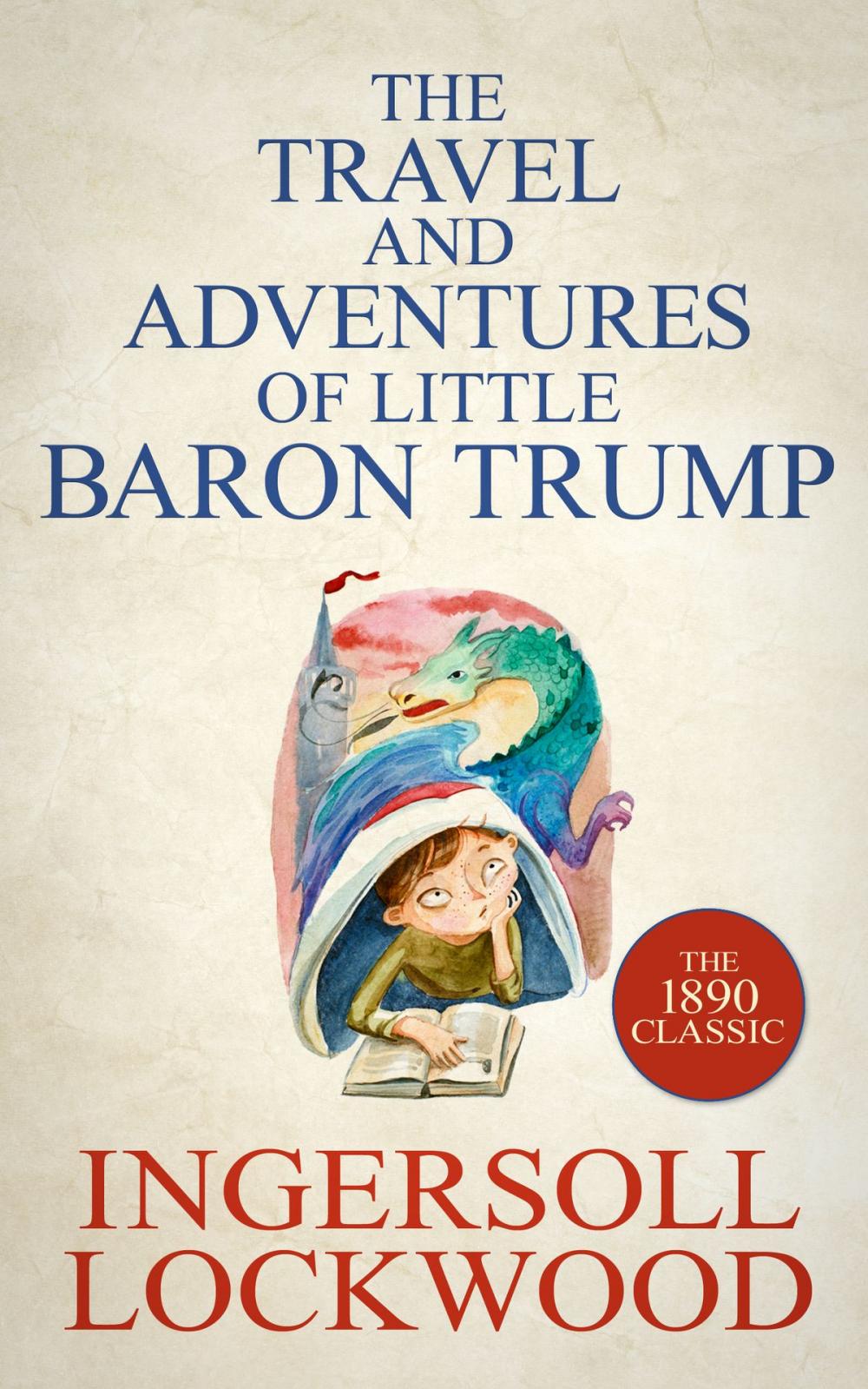 Big bigCover of The Travel and Adventures of Little Baron Trump