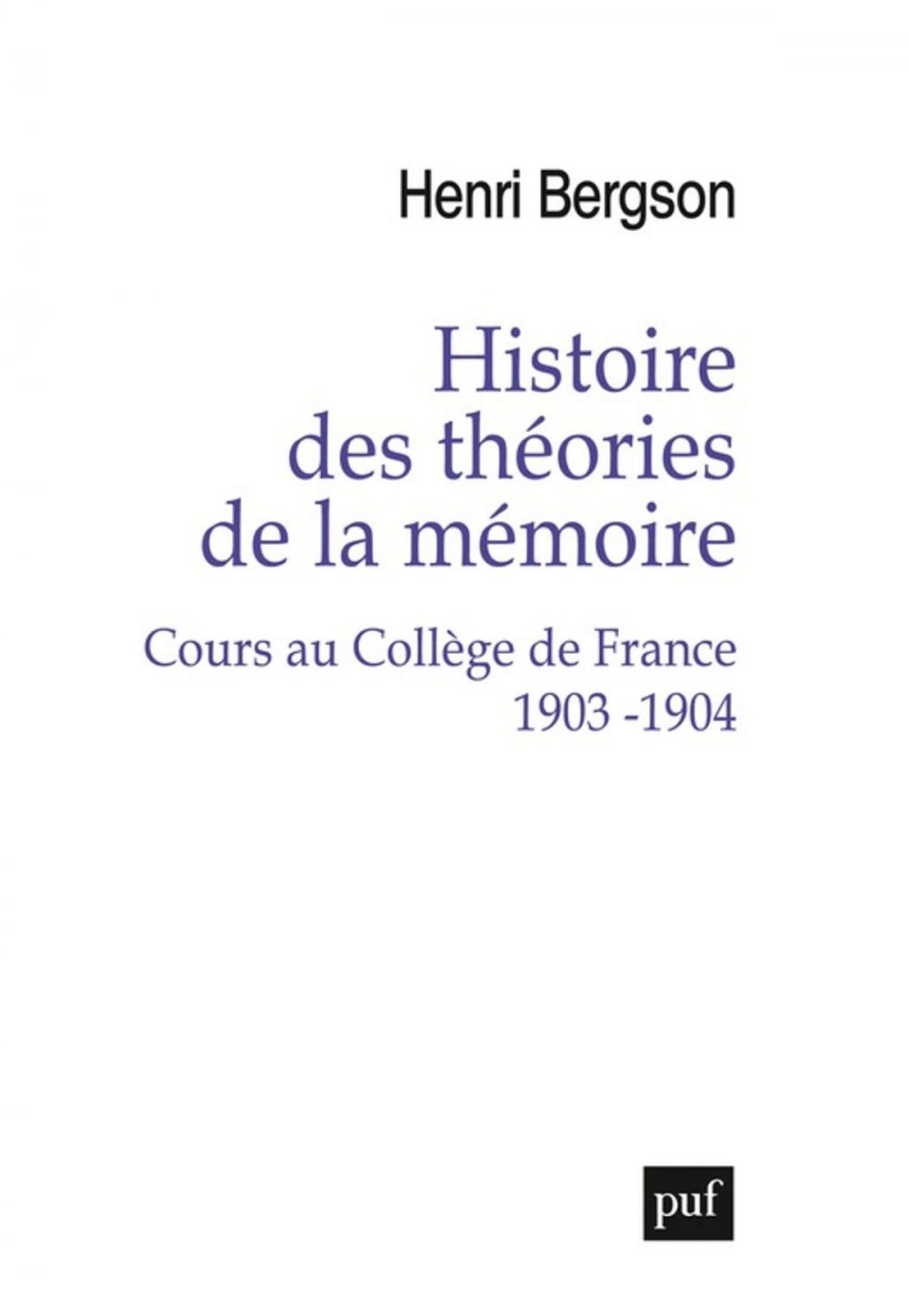 Big bigCover of Histoire des théories de la mémoire. Cours au Collège de France 1903-1904