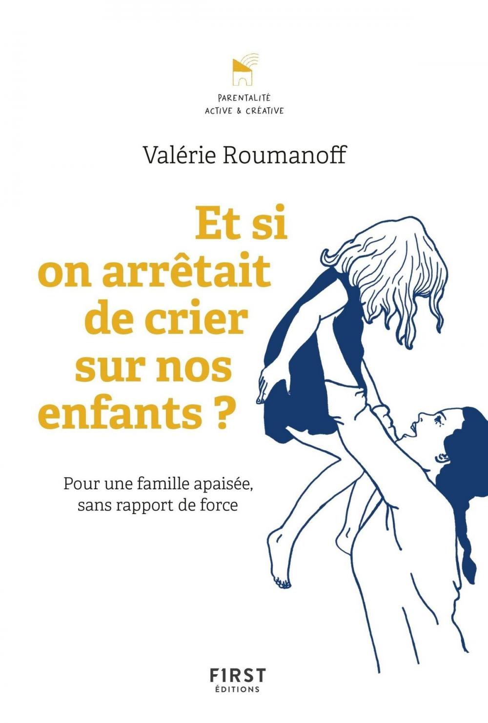 Big bigCover of Et si on arrêtait de crier sur nos enfants ? Les outils pour gérer les crises et construire de bonnes relations