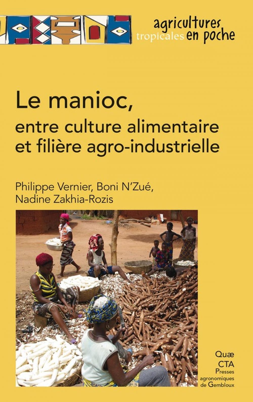 Big bigCover of Le manioc, entre culture alimentaire et filière agro-industrielle