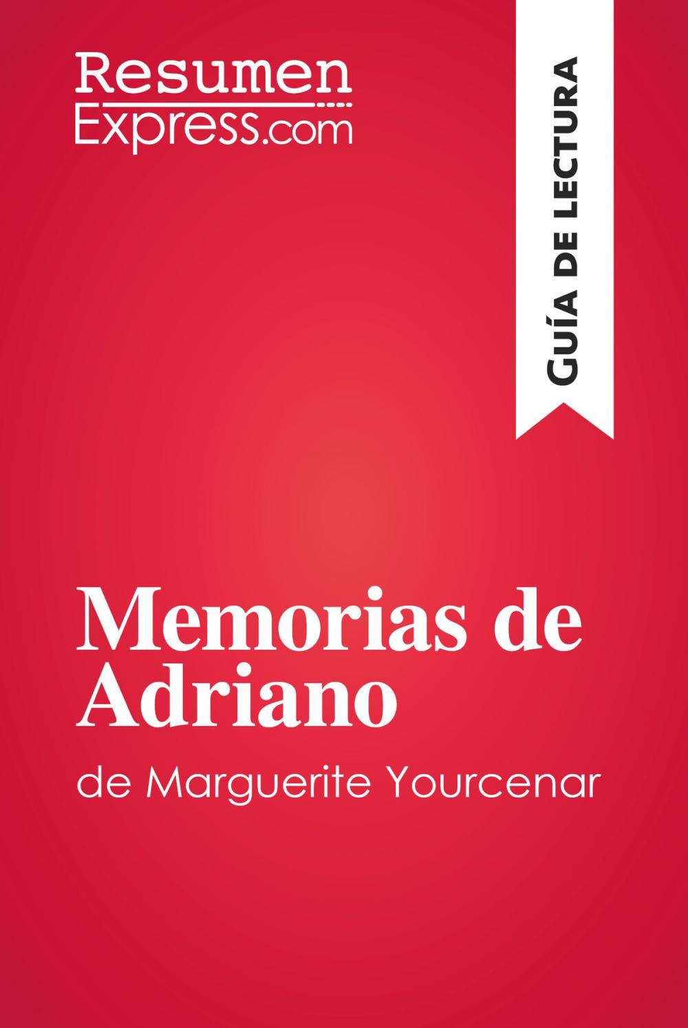 Big bigCover of Memorias de Adriano de Marguerite Yourcenar (Guía de lectura)