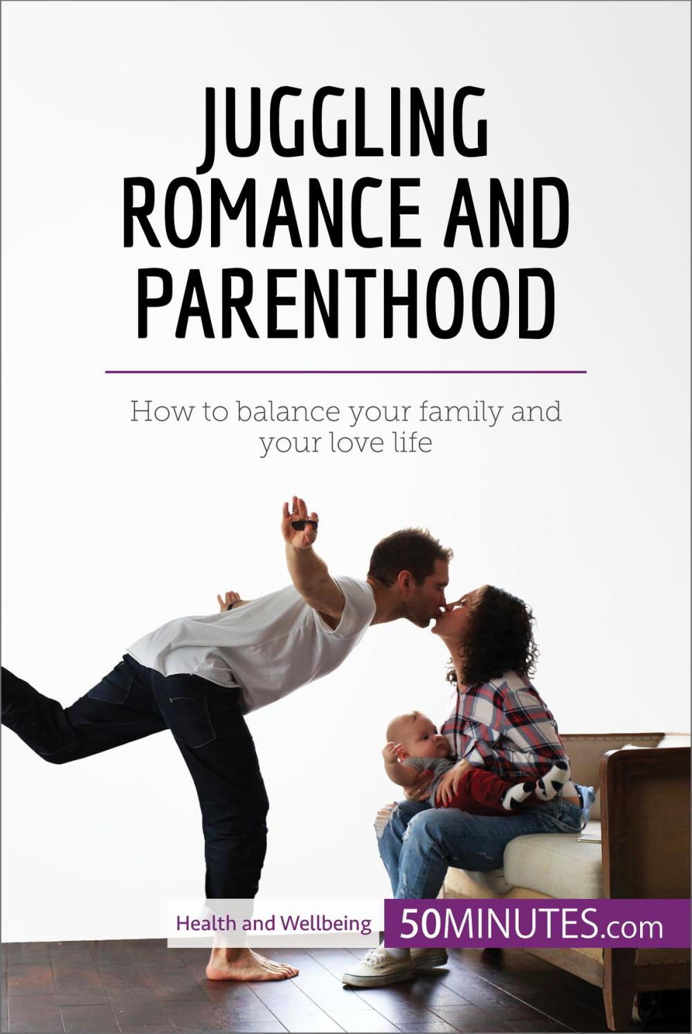 Big bigCover of Juggling Romance and Parenthood