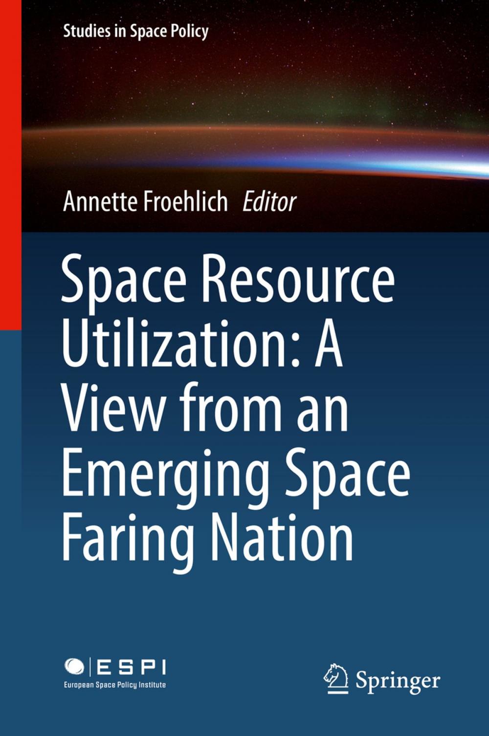 Big bigCover of Space Resource Utilization: A View from an Emerging Space Faring Nation