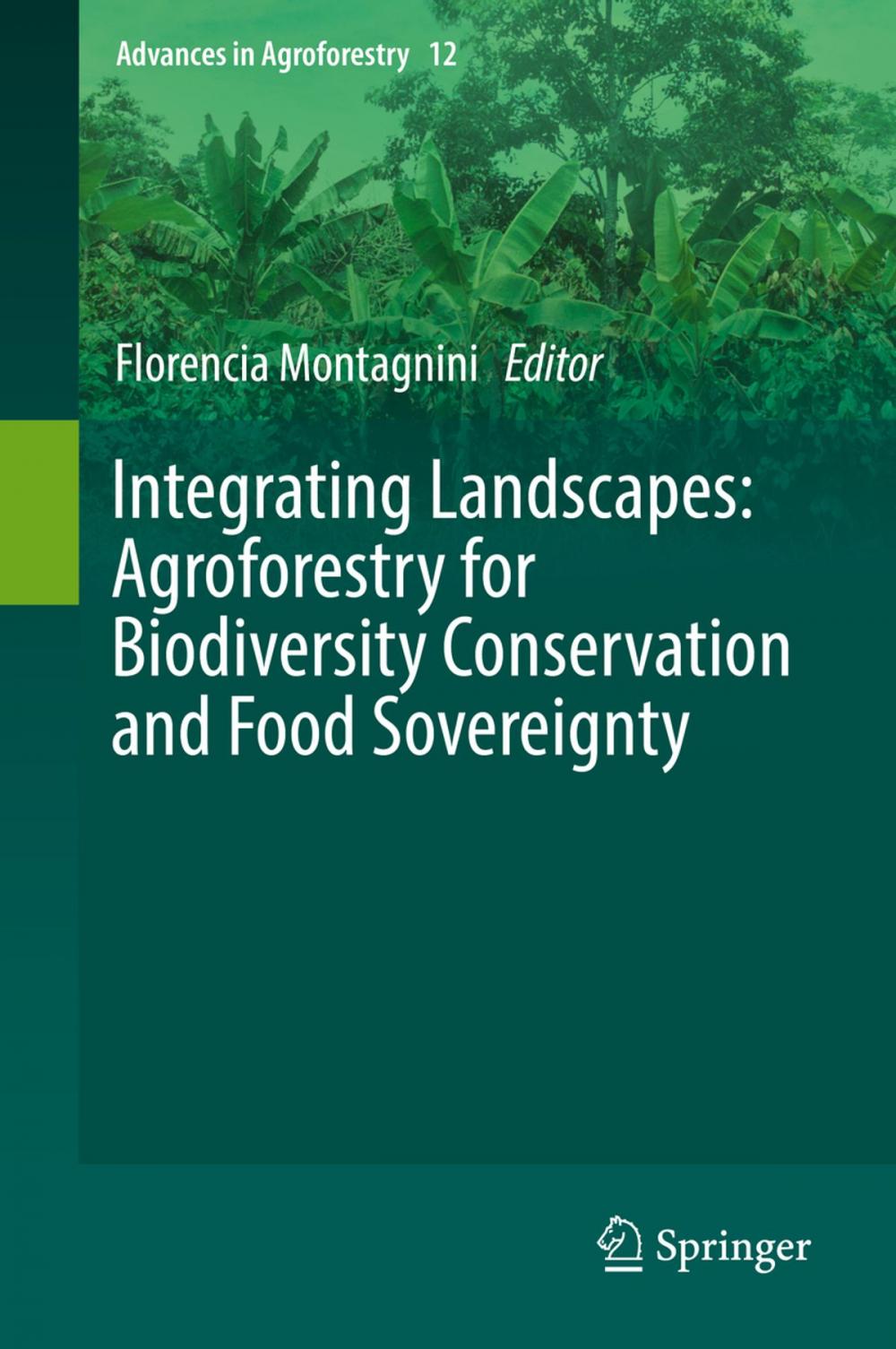 Big bigCover of Integrating Landscapes: Agroforestry for Biodiversity Conservation and Food Sovereignty