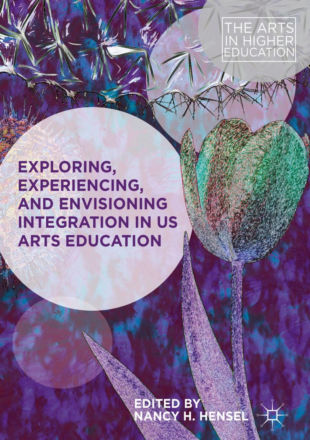 Big bigCover of Exploring, Experiencing, and Envisioning Integration in US Arts Education