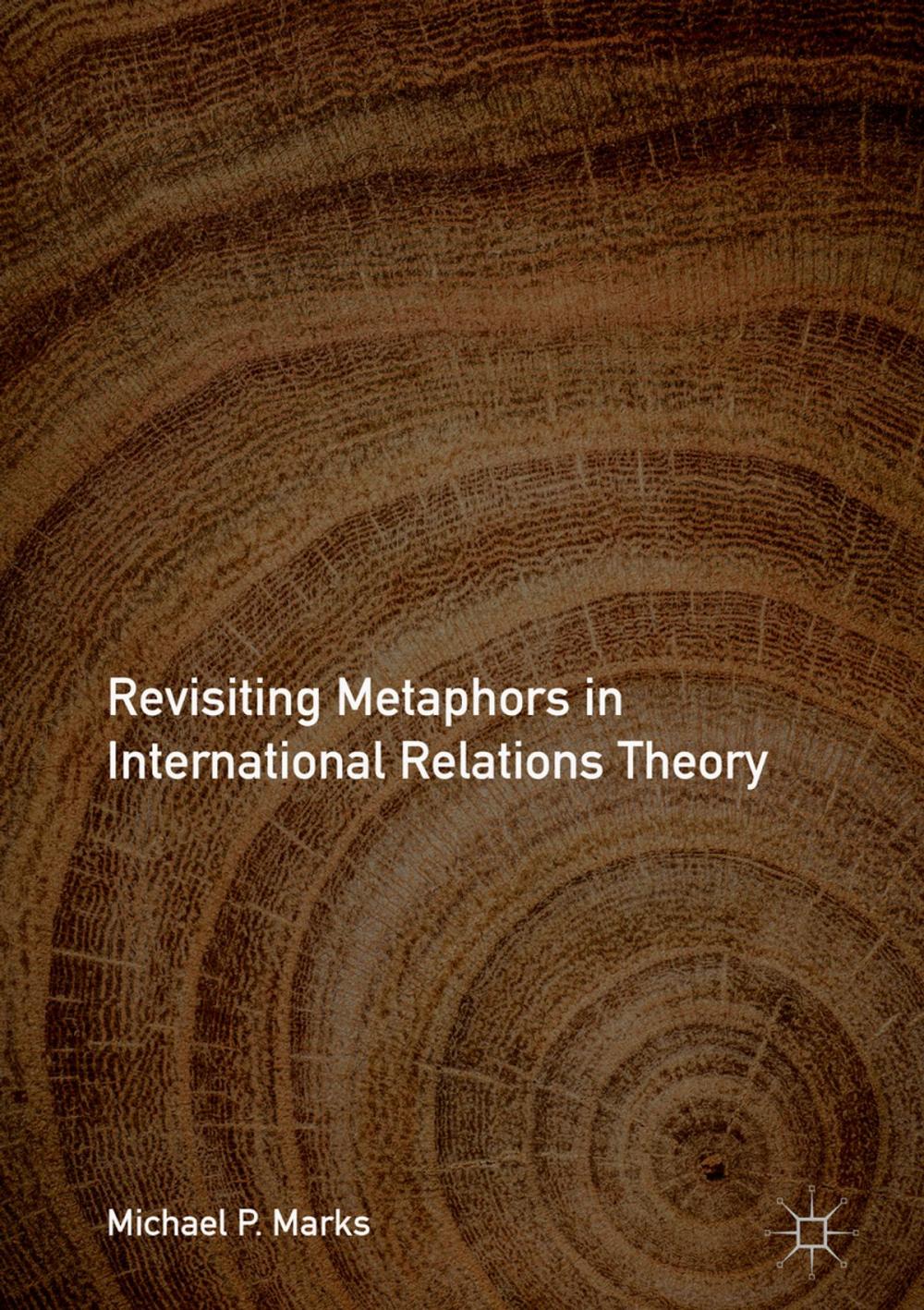 Big bigCover of Revisiting Metaphors in International Relations Theory