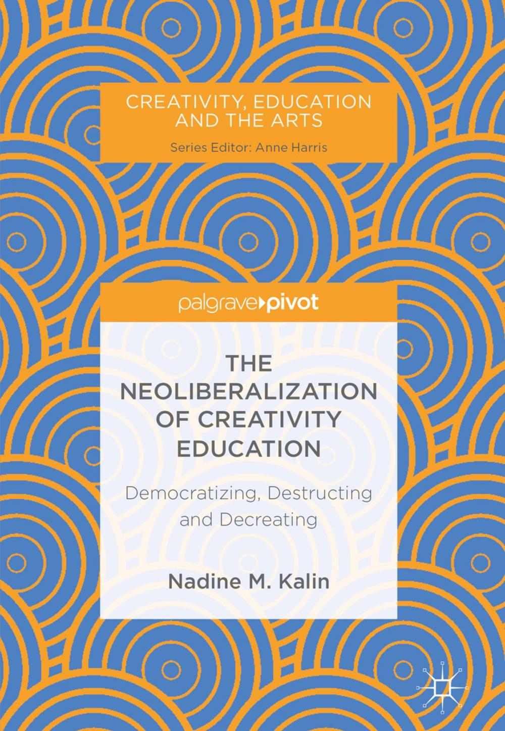 Big bigCover of The Neoliberalization of Creativity Education