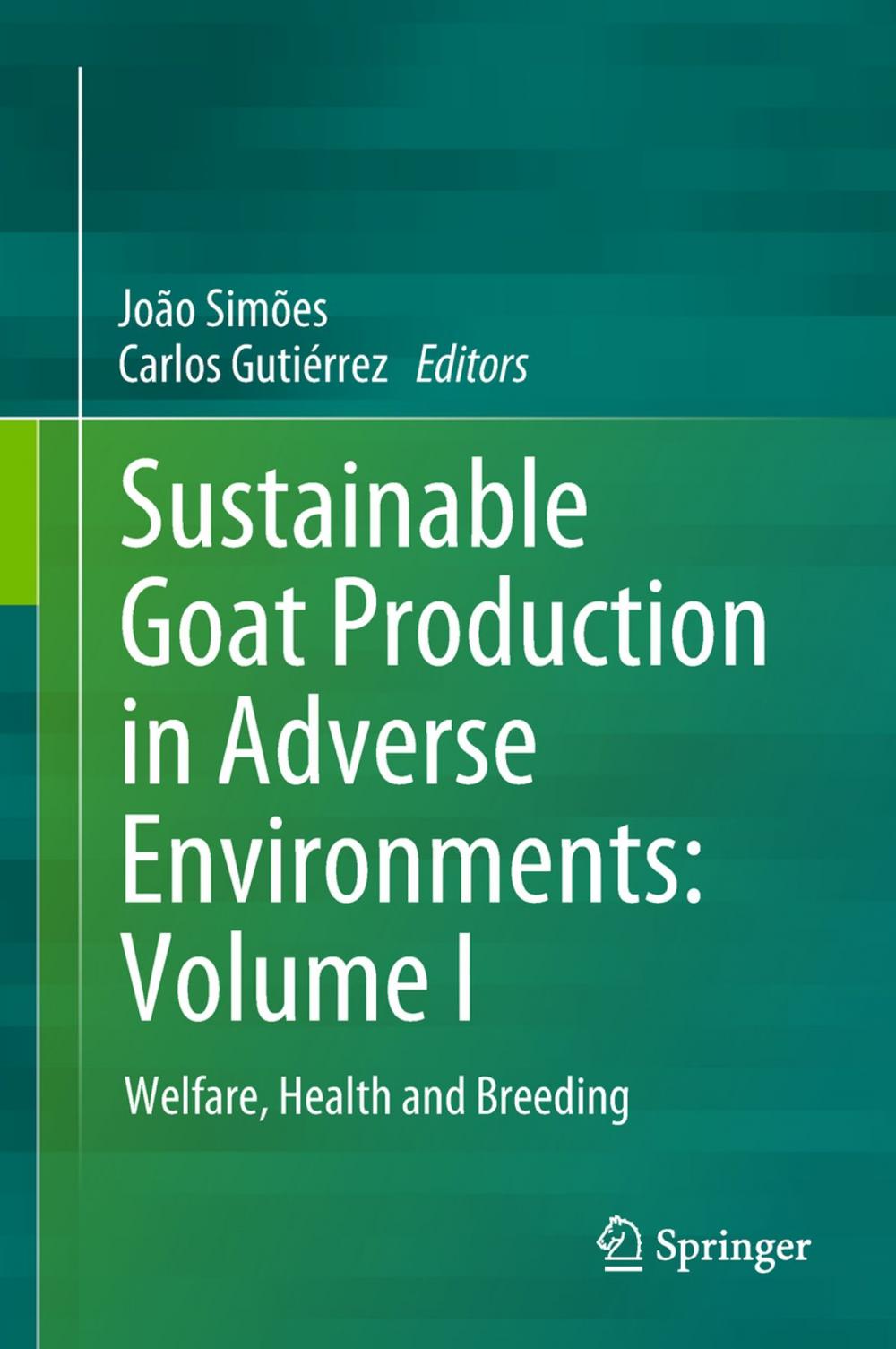 Big bigCover of Sustainable Goat Production in Adverse Environments: Volume I