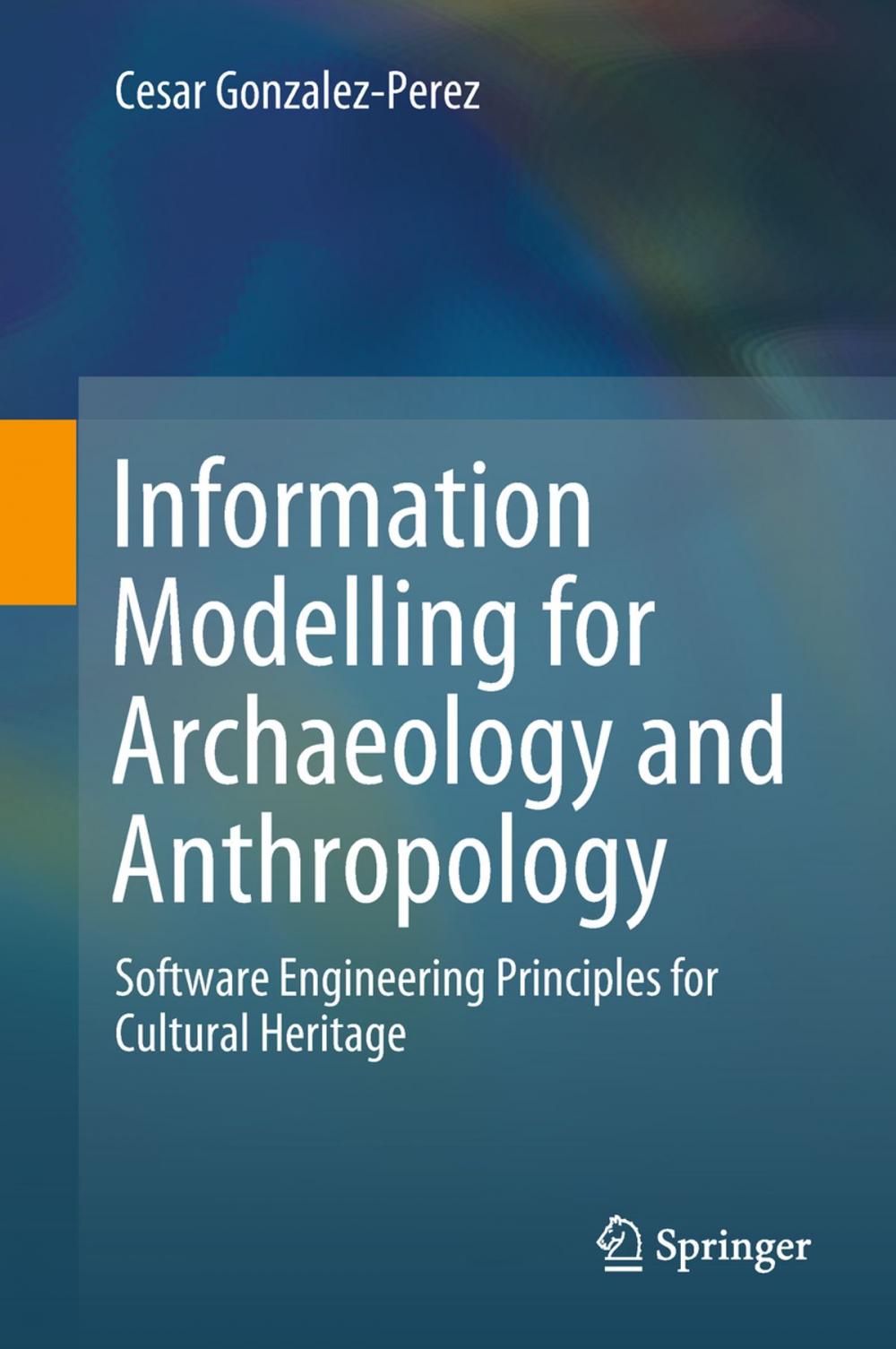 Big bigCover of Information Modelling for Archaeology and Anthropology