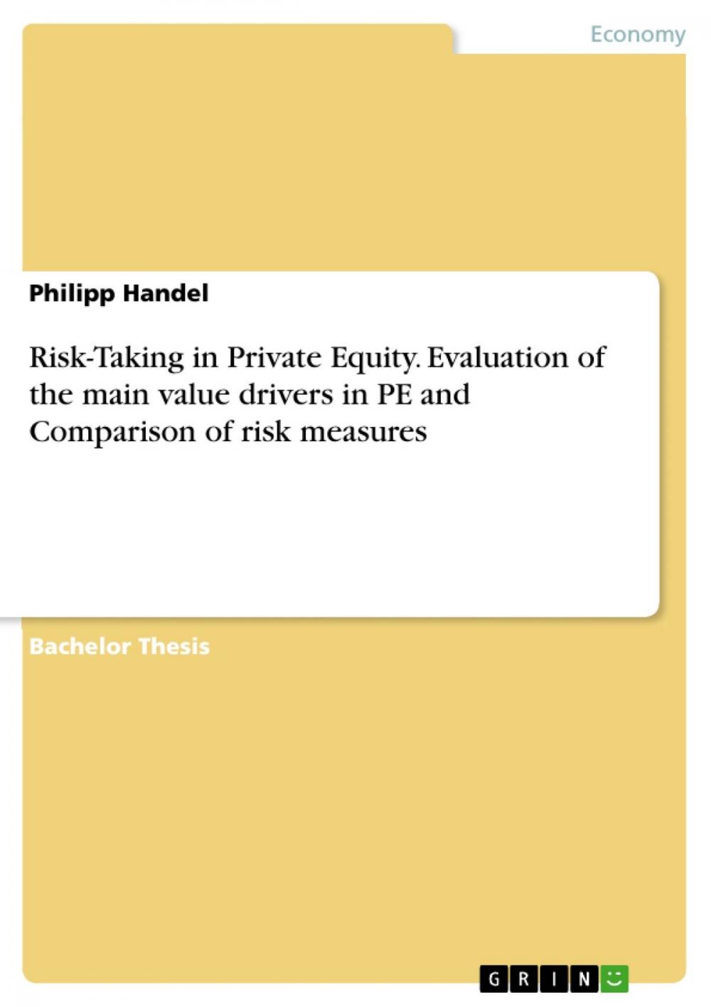 Big bigCover of Risk-Taking in Private Equity. Evaluation of the main value drivers in PE and Comparison of risk measures