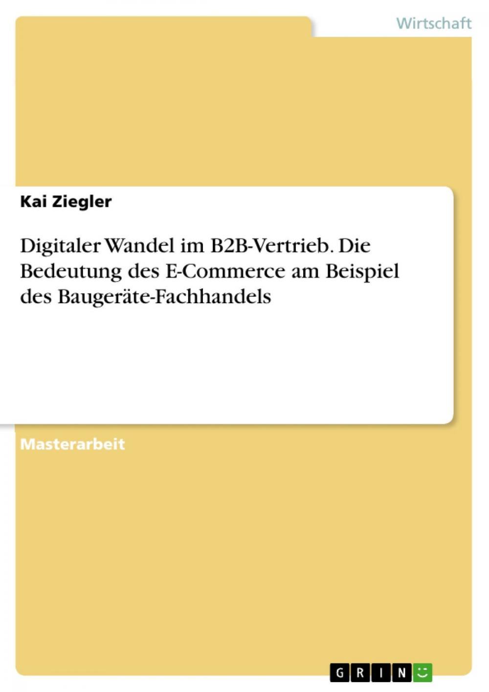 Big bigCover of Digitaler Wandel im B2B-Vertrieb. Die Bedeutung des E-Commerce am Beispiel des Baugeräte-Fachhandels