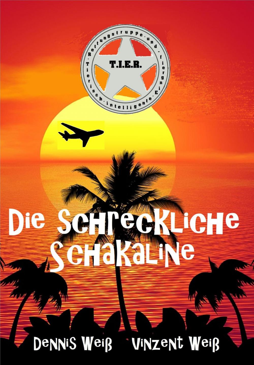 Big bigCover of T.I.E.R. Tierisch intelligente Eingreif- und Rettungstruppe Band 5- Die schreckliche Schakaline