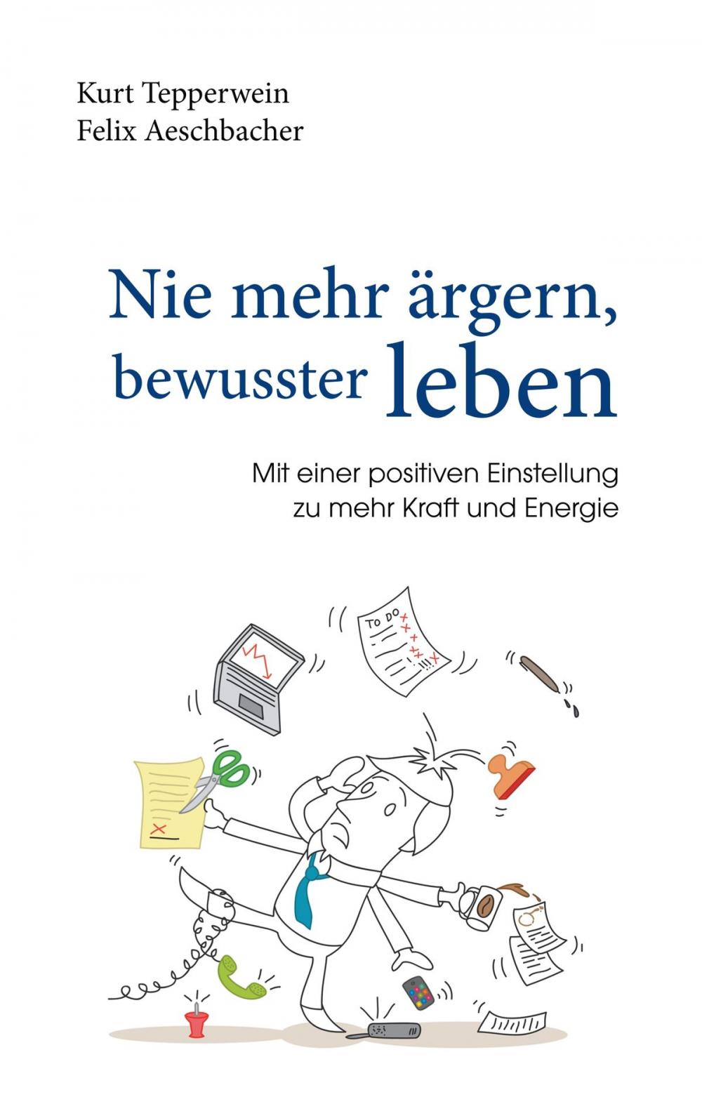 Big bigCover of Nie mehr ärgern, bewusster leben